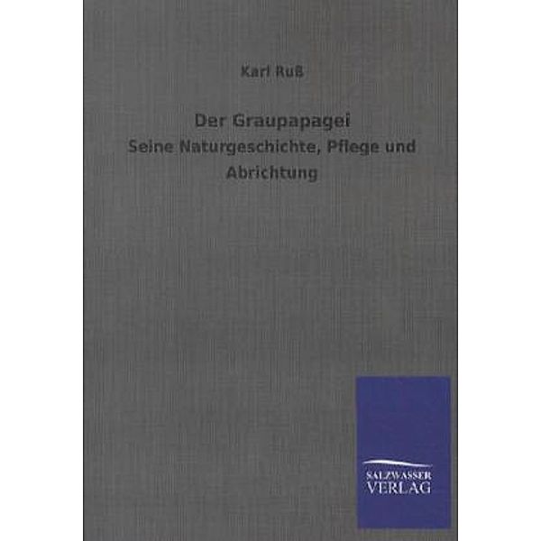 Der Graupapagei, Karl Ruß