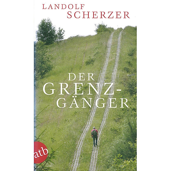 Der Grenz-Gänger, Landolf Scherzer