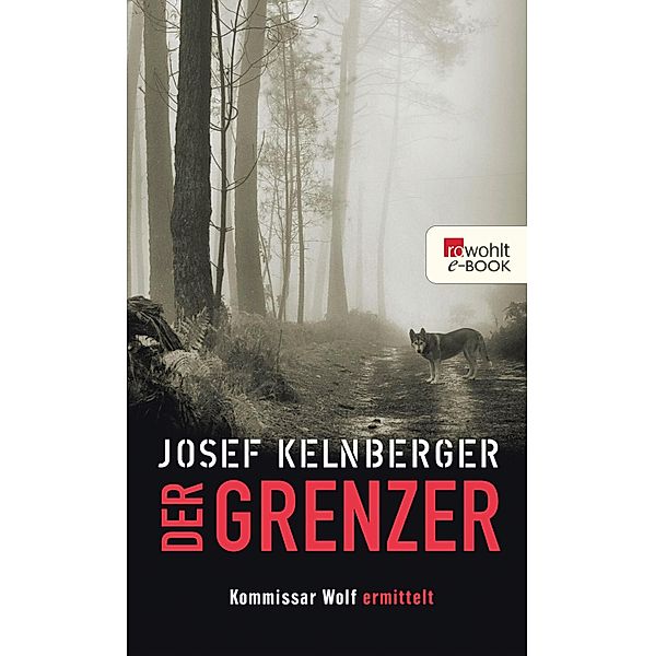 Der Grenzer / Kommissar Wolf Bd.2, Josef Kelnberger