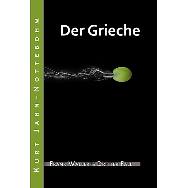 Der Grieche / Frank Wallert Bd.3, Kurt Jahn-Nottebohm