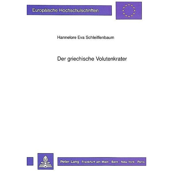 Der griechische Volutenkrater, Hannelore Eva Schleiffenbaum