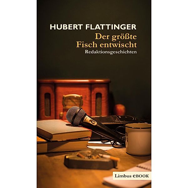 Der größte Fisch entwischt, Hubert Flattinger