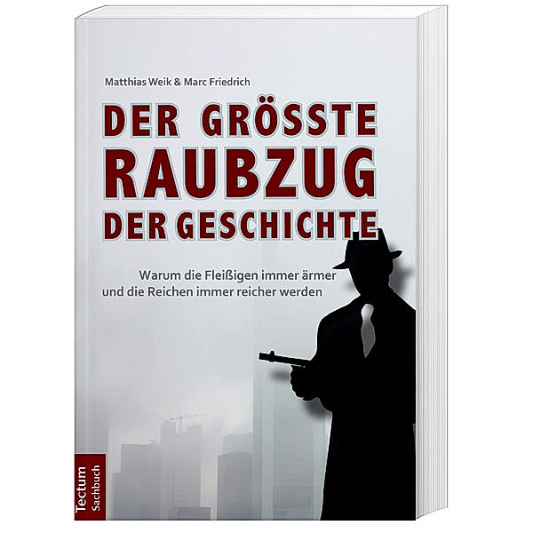 Der grösste Raubzug der Geschichte, Matthias Weik, Marc Friedrich