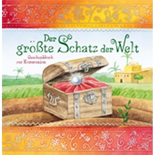 Der größte Schatz der Welt, Geschenkbuch zur Kommunion, Simone Sitta