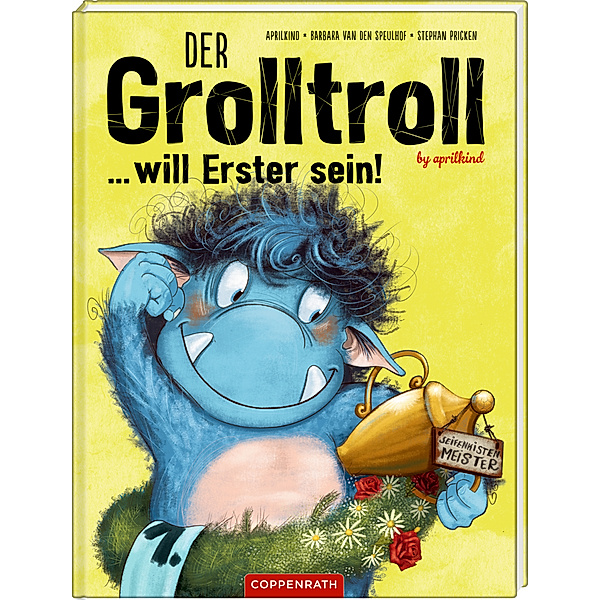 Der Grolltroll ... will Erster sein! / Der Grolltroll Bd.3, Barbara Van Den Speulhof