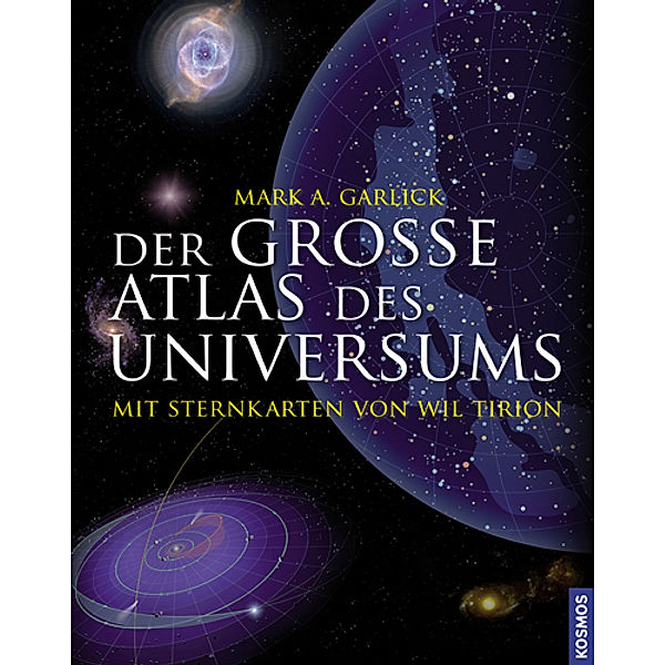 Der grosse Atlas des Universums, Mark A. Garlick
