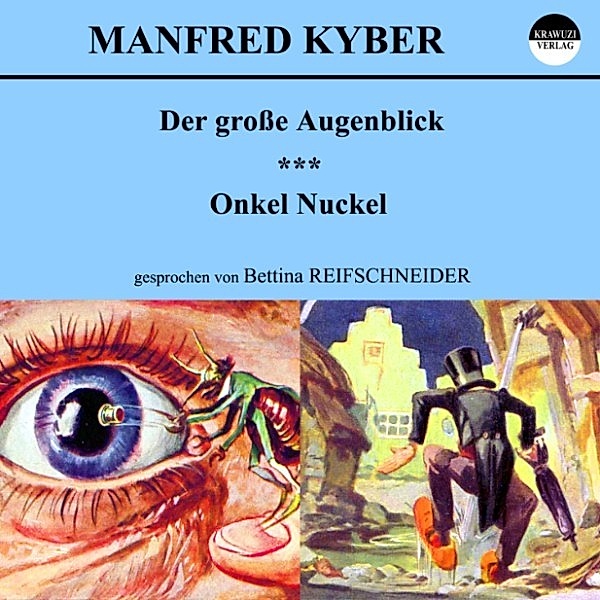 Der große Augenblick / Onkel Nuckel, Manfred Kyber