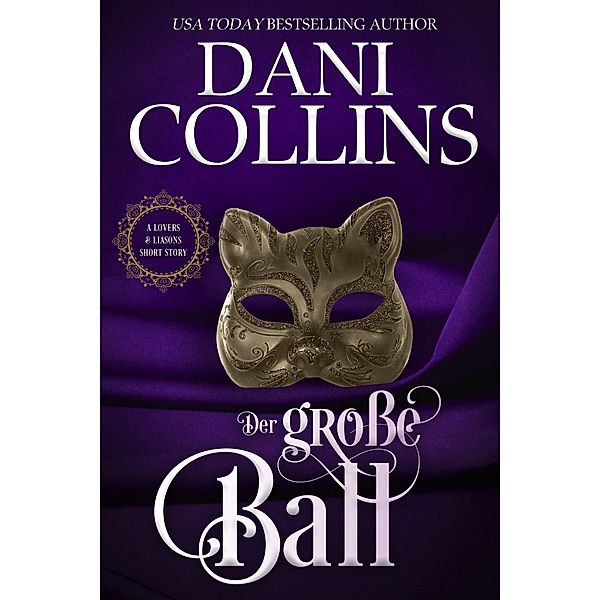 Der große Ball (Lovers and Liaisons, #4) / Lovers and Liaisons, Dani Collins