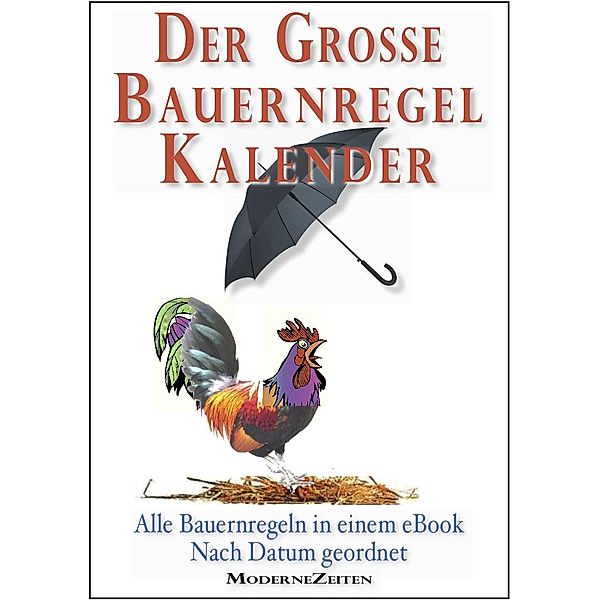 Der große Bauernregel-Kalender - Alle Bauernregeln in einem eBook - Nach Datum geordnet, Bauernregeln, Volksmund