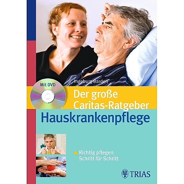 Der große Caritas-Ratgeber - Hauskrankenpflege, mit DVD, Ingeburg Barden