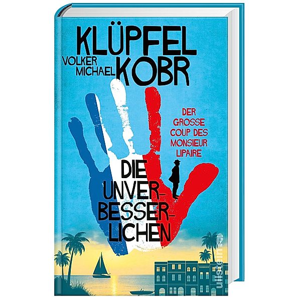 Der grosse Coup des Monsieur Lipaire / Die Unverbesserlichen Bd.1, Volker Klüpfel, Michael Kobr
