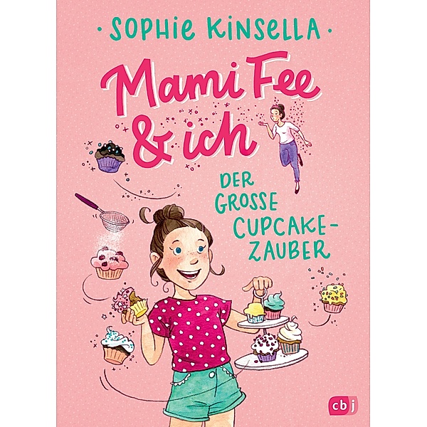 Der große Cupcake-Zauber / Mami Fee & ich Bd.1, Sophie Kinsella
