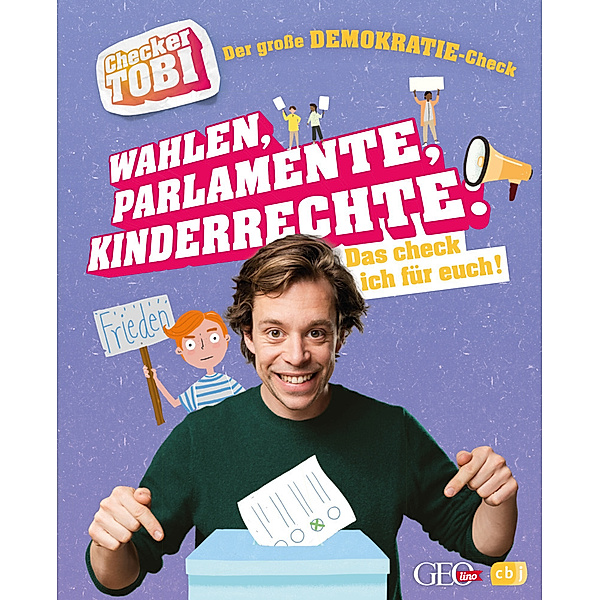 Der grosse Demokratie-Check: Wahlen, Parlamente, Kinderrechte / Checker Tobi Bd.6, Gregor Eisenbeiss
