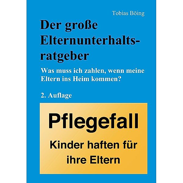 Der große Elternunterhaltsratgeber, Tobias Böing