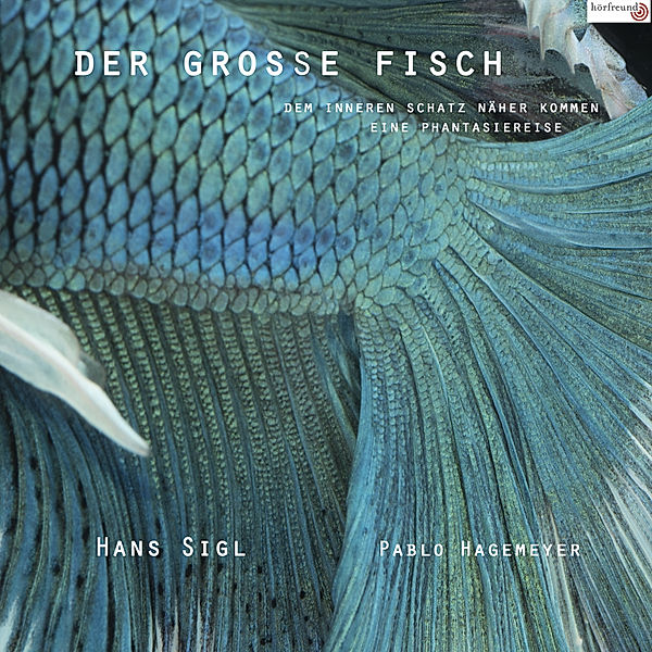 Der grosse Fisch, Hans Sigl, Pablo Hagemeyer