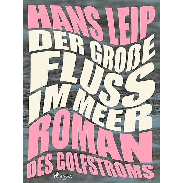 Der große Fluss im Meer, Hans Leip