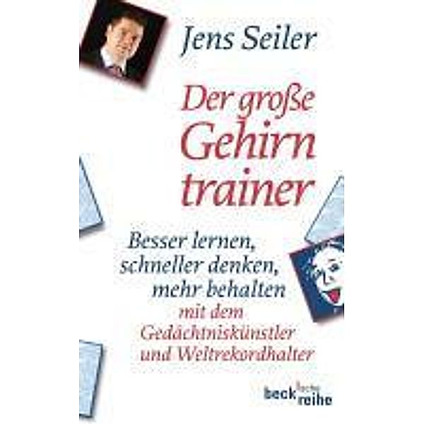 Der grosse Gehirntrainer / Beck'sche Reihe Bd.1976, Jens Seiler