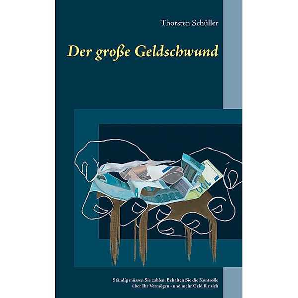 Der große Geldschwund, Thorsten Schüller