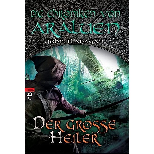 Der grosse Heiler / Die Chroniken von Araluen Bd.9, John Flanagan