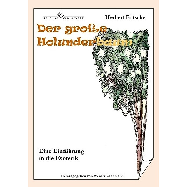 Der große Holunderbaum - Eine Einführung in die Esoterik, Herbert Fritsche