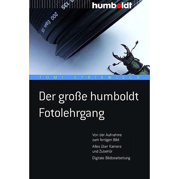 Der große Humboldt Fotolehrgang, Tom Striewisch