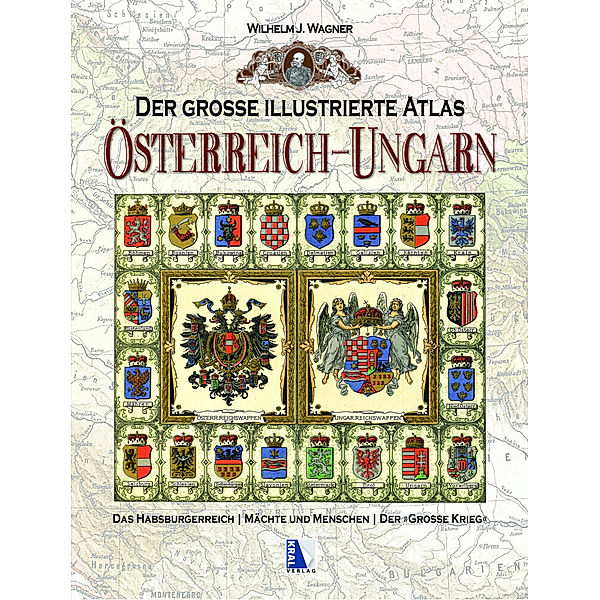 Der große illustrierte Atlas Österreich-Ungarn, Wilhelm J. Wagner