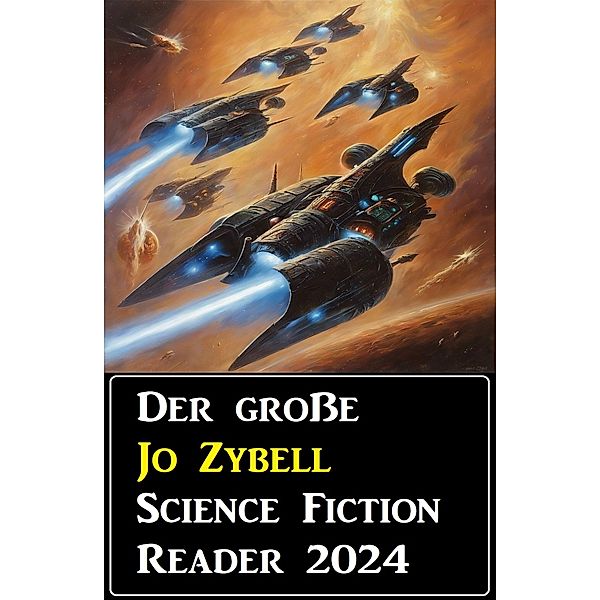 Der große Jo Zybell Science Fiction Reader 2024, Jo Zybell