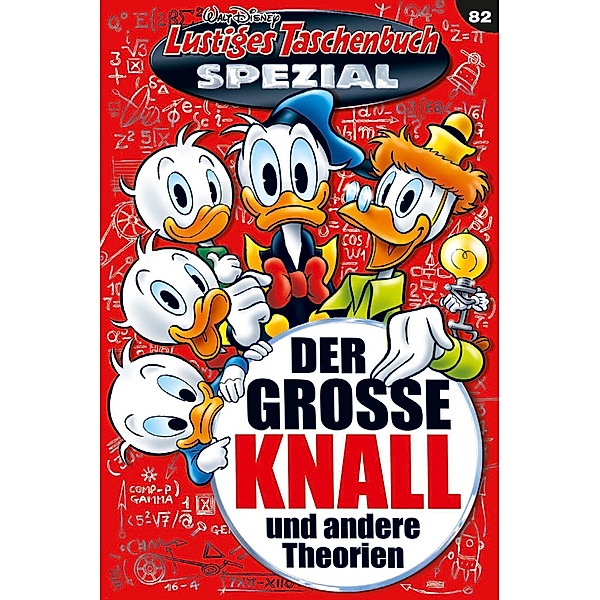Der große Knall und andere Theorien / Lustiges Taschenbuch Spezial Bd.82, Walt Disney