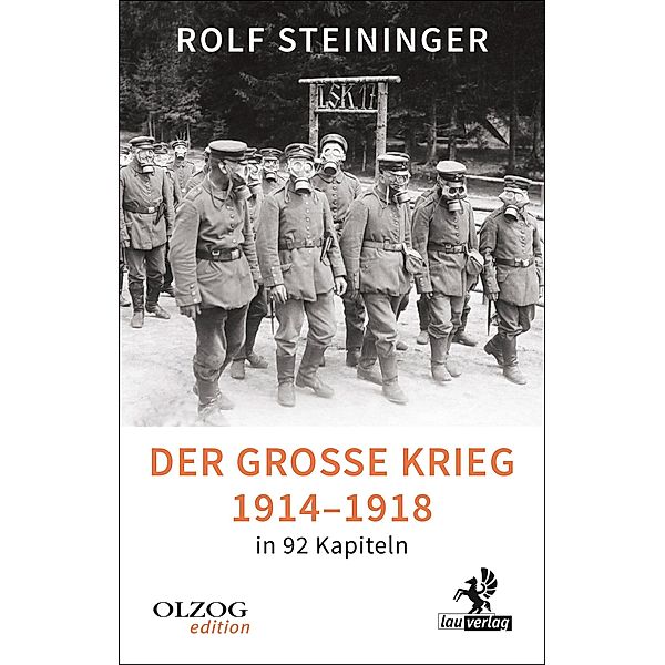 Der Grosse Krieg 1914-1918 in 92 Kapiteln / Olzog Edition, Rolf Steininger