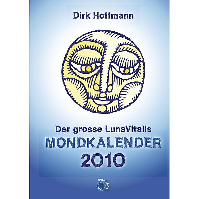 Der grosse Lunavitalis Mondkalender 2010 eBook v. Dirk Hoffmann | Weltbild