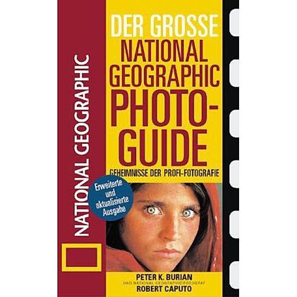 Der große National Geographic Photoguide, Peter K. Burian, Robert Caputo