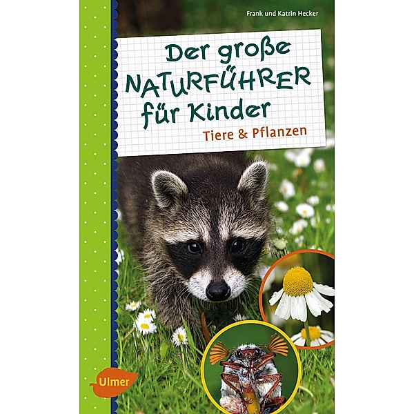 Der große Naturführer für Kinder, Frank und Katrin Hecker