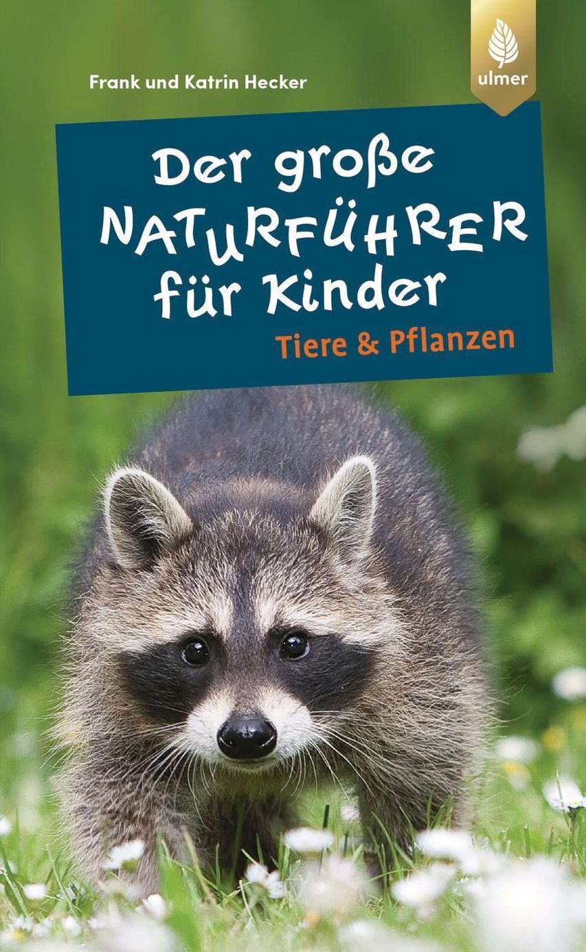 Der große Naturführer für Kinder: Tiere und Pflanzen Buch