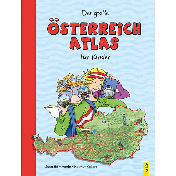 Der große Österreich-Atlas für Kinder, Susa HäMMERLE, Helmut Kollars