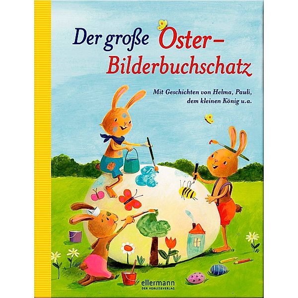 Der grosse Oster-Bilderbuchschatz, Dorothy Palanza, Tilde Michels, Brigitte Weninger, Salah Naoura
