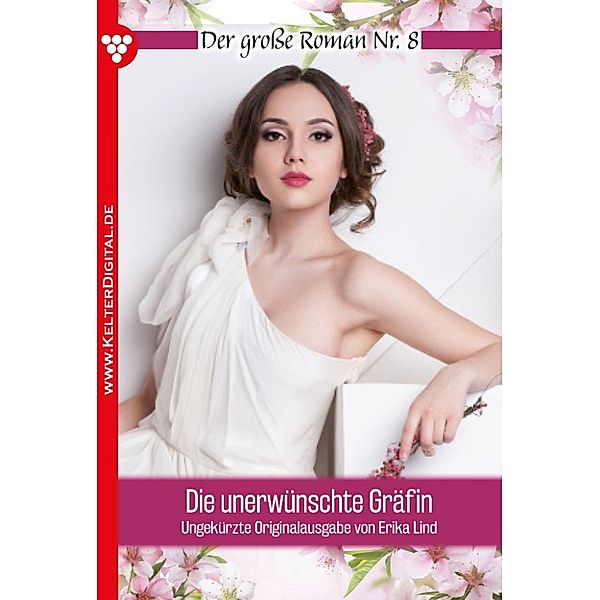 Der große Roman: Der große Roman 8 - Liebesroman, Erika Lind