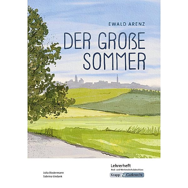 Der grosse Sommer - Ewald Arenz - Lehrerheft - M-Niveau, Julia Biedermann, Sabrina UNdank