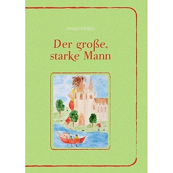 Der große, starke Mann, Hanjo Moser