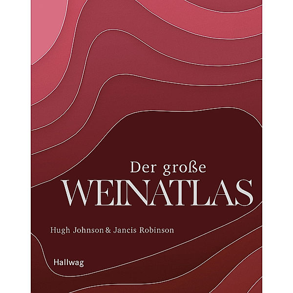 Der grosse Weinatlas, Hugh Johnson, Jancis Robinson