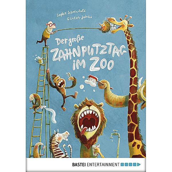 Der grosse Zahnputztag im Zoo / Zoo-Reihe  Bd.1, Sophie Schoenwald