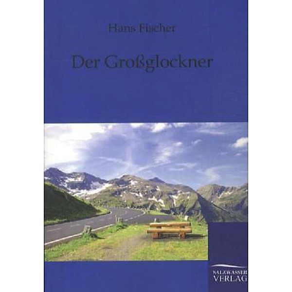 Der Grossglockner, Hans Fischer