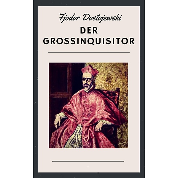 Der Grossinquisitor, Fjodor Dostojewski