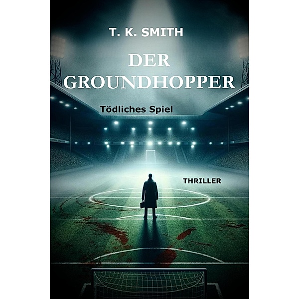 Der Groundhopper, T. K. Smith
