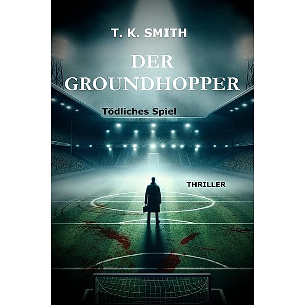 Der Groundhopper, T. K. Smith
