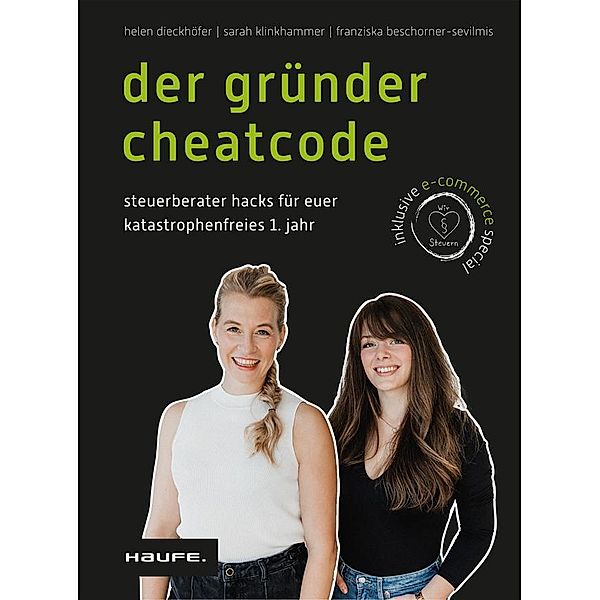 Der Gründer-Cheatcode, Helen Dieckhöfer, Sarah Klinkhammer, Franziska Beschorner