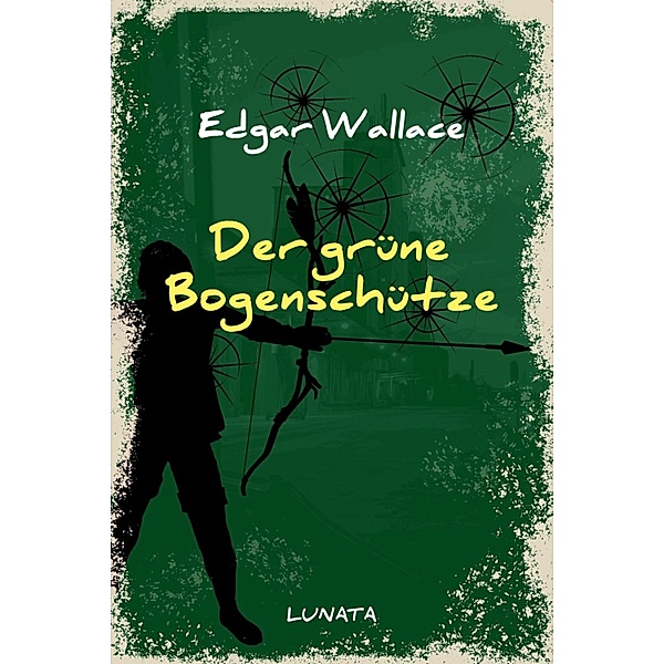 Der grüne Bogenschütze, Edgar Wallace
