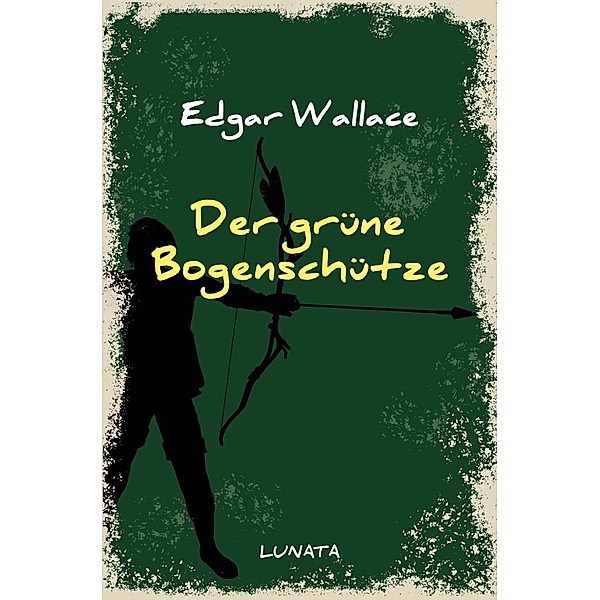Der grüne Bogenschütze, Edgar Wallace