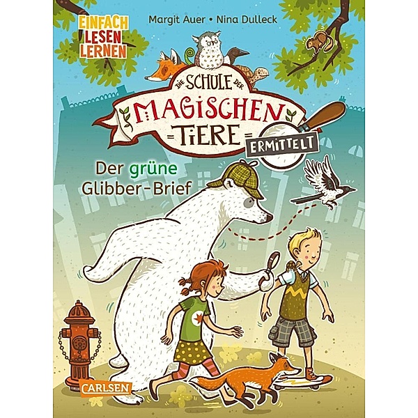 Der grüne Glibber-Brief ( Zum Lesenlernen) / Die Schule der magischen Tiere ermittelt Bd.1, Margit Auer