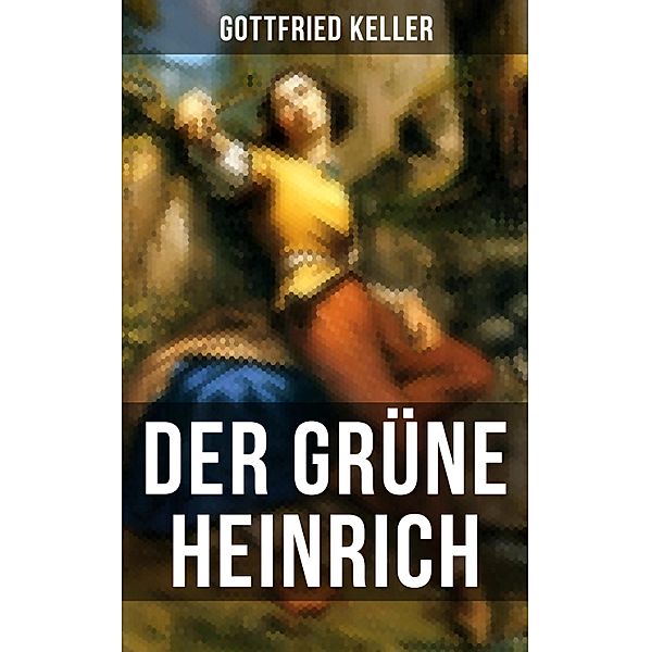 Der Grüne Heinrich, Gottfried Keller