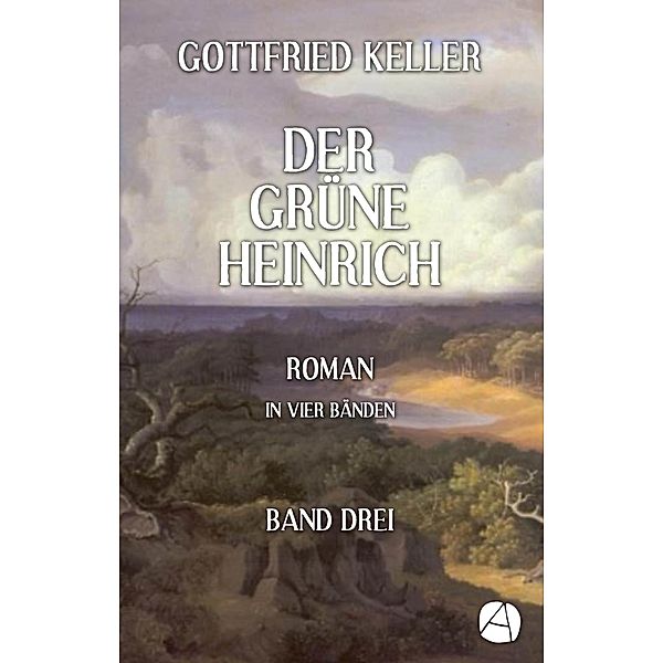 Der grüne Heinrich. Band Drei / Heinrich Lee Bd.3, Gottfried Keller
